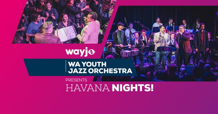 WA Youth Jazz Orchestra: Havana Nights