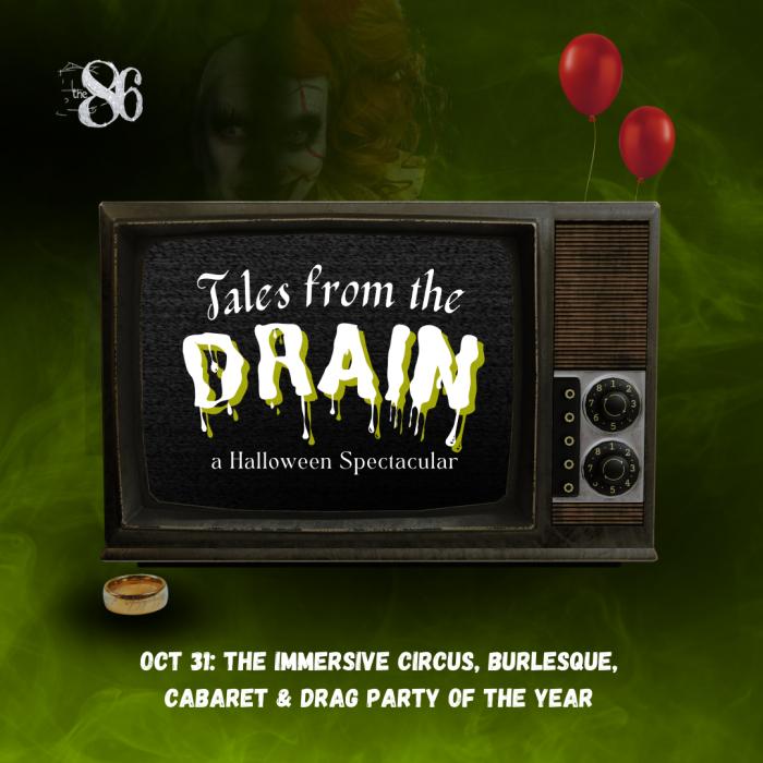 Tales from the Drain - A Halloween Spectacular