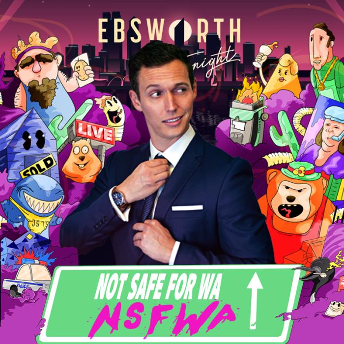 Ebsworth Tonight: NSFWA